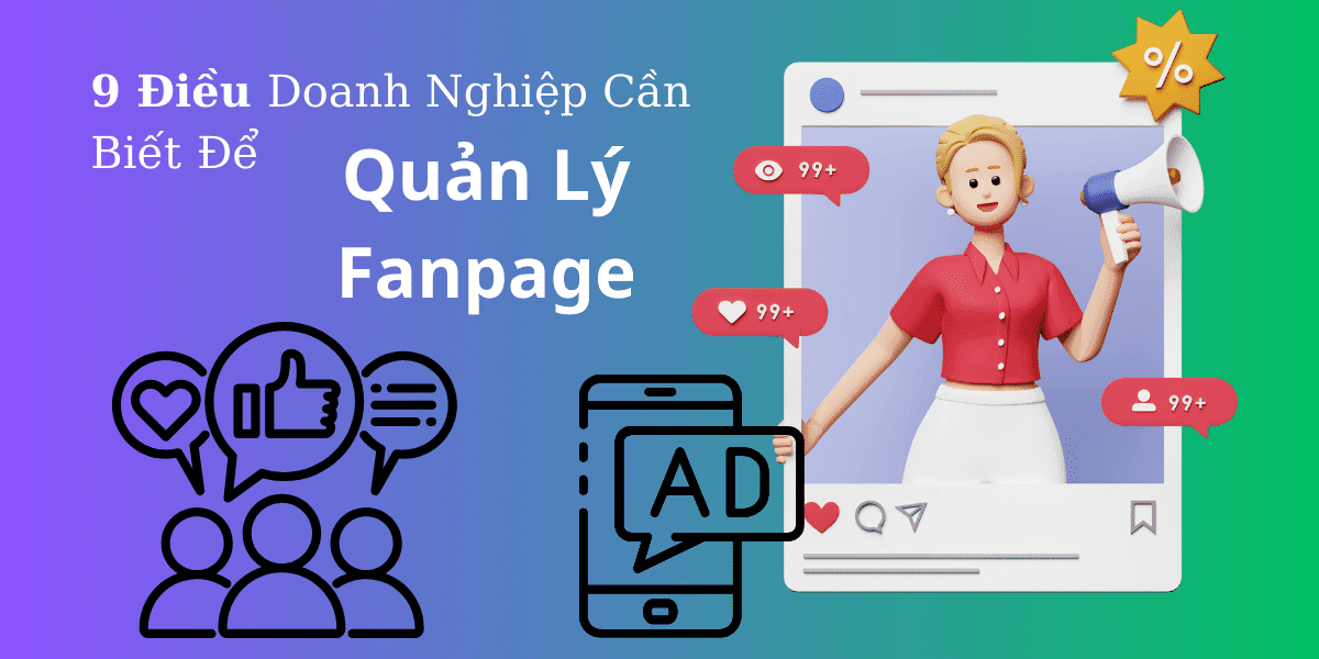 9 Điều Doanh Nghiệp Cần Biết Để Quản Lý Fanpage Hiệu Quả