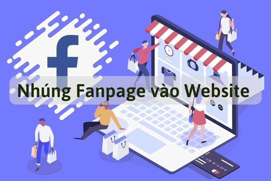 nhung fanpage vao website- 5 Nhúng fanpage vào website để làm gì?