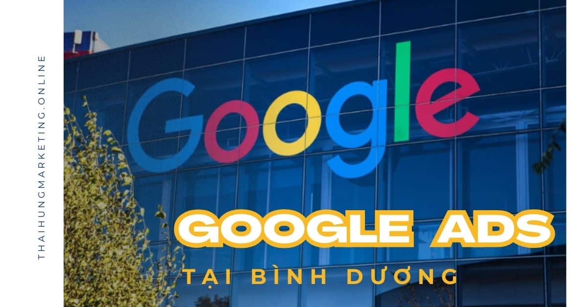 Dịch vụ quảng cáo Google tại Bình Dương | Thái Hưng Mkt