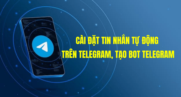 Cài đặt tin nhắn tự động trên telegram, tạo bot telegram
